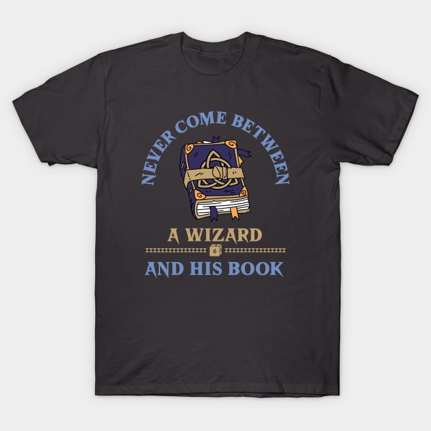 DnD Never come between a wizard and his book Dungeons and Dragons spellbook funny T-Shirt by CardboardCotton